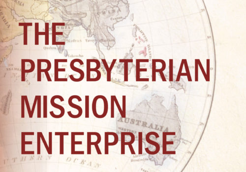 The Presbyterian Mission Enterprise: From Heathen to Partner